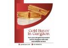 How to Get the Best Price from a Gold Buyer in Gurgaon?