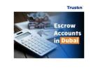 Trusted Trustee Escrow Dubai for Secure Transactions