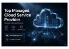 Top Managed Cloud Service Provider | Scalable & Secure Solutions