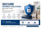 Reliable Secure Payment Solutions for Safe Online Transactions