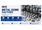 Metal Dome Factory for Precision Components | Metal-Domes