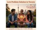 Love Problem Solution in Toronto by Expert Astrologer Pandit Gangadhar