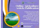 Online Agriculture Article Publication – Share Your Research with a Global Audience