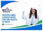 Trusted MBBS Consultants for NRI Quota in Delhi