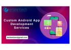 Custom Android App Development Services​​