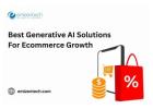 Best Generative AI Solutions For Ecommerce Growth