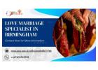 Love Marriage Specialist in Birmingham – Expert Guidance for Happy Relationships