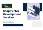 Shopify Plus Development Services for High-Growth Brands