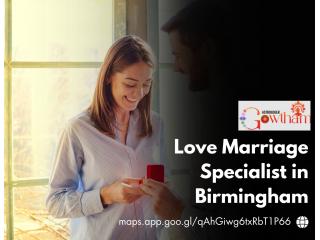 Love Marriage Specialist in Birmingham – Solve Relationship Issues with Expert Guidance Love Marriage Specialist in Birmingham – Solve Relationship Issues with Expert Guidance