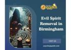 Evil Spirit Removal in Birmingham – Powerful Cleansing by Psychic Jayanth