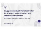 Gruppenunterkunft Familientreffen im Grünen – Natur, Komfort und Gemeinschaft erleben