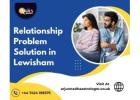 Relationship Problem Solution in Lewisham | Trusted Help by Arjun Nandha
