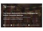 Tax-Smart Retirement Income Strategies for British Columbia Retirees
