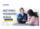 Best Female Psychiatrist In Delhi for Mental Health Care
