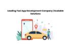 Leading Taxi App Development Company | Scalable Solutions