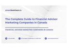 How Financial Advisor Marketing Companies in Canada Help Advisors Get More Clients