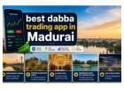 Best Dabba Trading App in Madurai