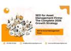 SEO for Asset Management Firms: The Complete 2026 Growth Strategy
