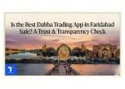 Best Dabba Trading App in Faridabad: Safety, Check