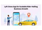 Lyft Clone App for Scalable Ride-Hailing Business Growth