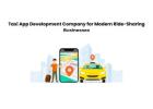 Taxi App Development Company for Modern Ride-Sharing Businesses