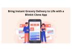 Bring Instant Grocery Delivery to Life with a Blinkit Clone App