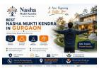 Best Nasha Mukti Kendra in Gurgaon | Expert Rehab Care