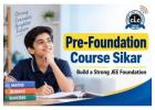Pre-Foundation Course Sikar | Build a Strong JEE Foundation