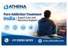 Porn Addiction Treatment India | Expert Care and Recovery Support