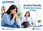Anxiety Disorder Treatment Centre in India for Stress Management