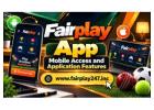 Fairplay App – Mobile Access and Application Features