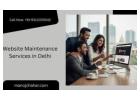 Expert Website Maintenance Services in Delhi with Fast Support
