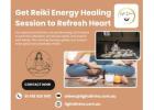 Get Reiki Energy Healing Session to Refresh Heart
