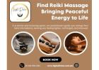 Find Reiki Massage Bringing Peaceful Energy to Life