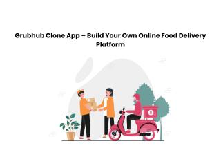 Grubhub Clone App – Build Your Own Online Food Delivery Platform Grubhub Clone App – Build Your Own Online Food Delivery Platform