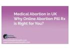 Medical Abortion in UK: Why Onlineabortionpillrx is Right for You Medical Abortion in UK: Why Onlin