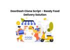 DoorDash Clone Script – Ready Food Delivery Solution