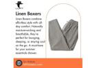 Linen Boxers: The Ultimate Choice for Cool, Comfortable Living