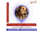 Powerful Black Magic Removal in Birmingham for a Peaceful Life