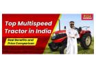 Top Multi-Speed Tractor in India – Know the Best Tractor Price Today