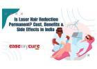 Laser Hair Reduction in India: Cost, Benefits & Side Effects | EaseMyCure