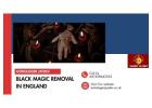 Black Magic Removal in England – Powerful Remedies for Lasting Protection