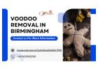 Voodoo Removal in Birmingham – Powerful Remedies to Break Dark Spells & Restore Peace