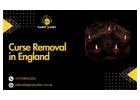 Curse Removal in England – Powerful Remedies for Protection & Peace