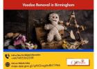 Voodoo Removal in Birmingham – Powerful Solutions to Break Curses & Negativity