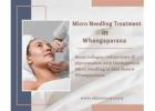 Boost Collagen and Confidence with Microneedling in Whangaparaoa