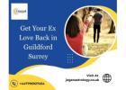 Get Your Ex Love Back in Guildford Surrey | Trusted Guidance by Jagan Astrology