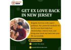 Trusted Help to Get Ex Love Back in New Jersey