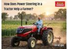 How Power Steering in a Tractor Helps Farmers Work More Efficiently