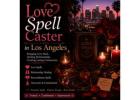Powerful Love Spell Caster in Los Angeles for Relationship Problems